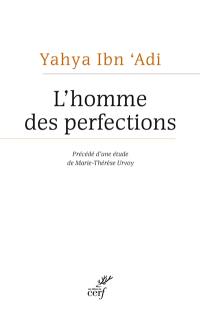 L'homme des perfections : le maître chrétien de la philosophie morale arabe