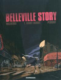 Belleville story. Vol. 1. Avant minuit