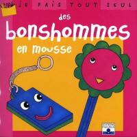 Je fais tout seul des bonshommes en mousse