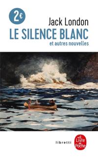 Le silence blanc : et autres nouvelles