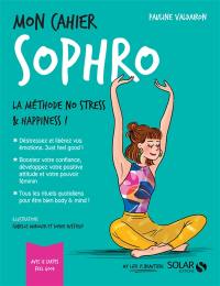 Mon cahier sophro : la méthode no stress & happiness !