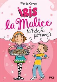 Iris la malice. Vol. 3. Iris la malice fait de la pâtisserie