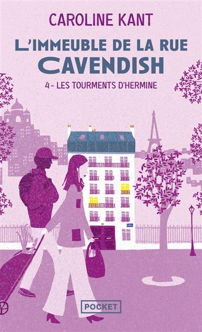 L'immeuble de la rue Cavendish. Vol. 4. Les tourments d'Hermine