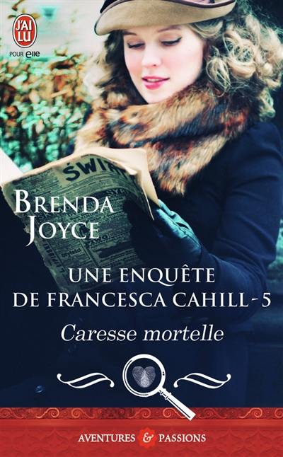 Une enquête de Francesca Cahill. Vol. 5. Caresse mortelle