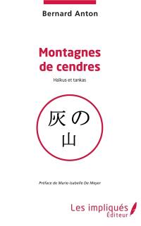 Montagnes de cendres : haïkus et tankas