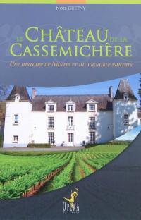 Le château de la Cassemichère : une histoire de Nantes et du vignoble nantais