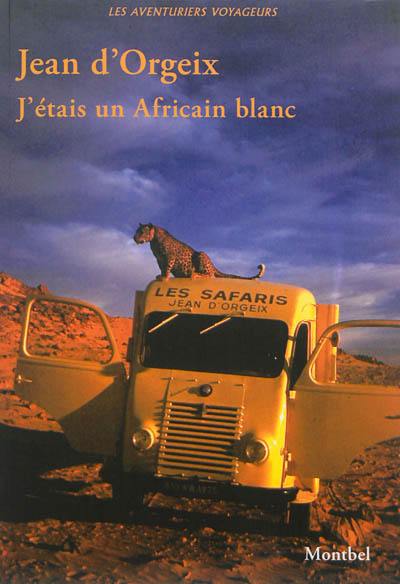 J'étais un Africain blanc