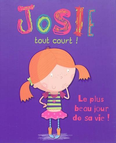 Josie tout court !. Le plus beau jour de sa vie !