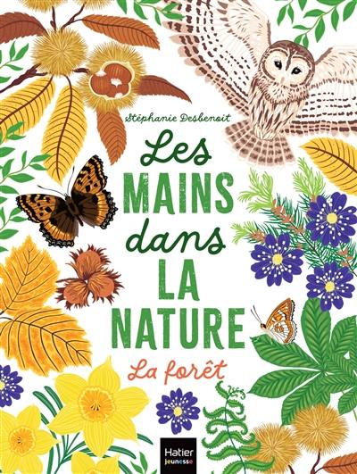 Les mains dans la nature. La forêt