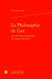 La philosophie de l'art chez les néo-scolastiques de langue française