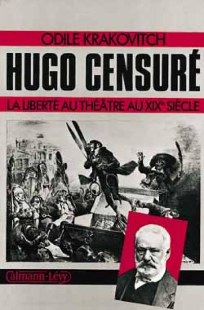 Hugo censuré : la liberté au théâtre au XIXe siècle