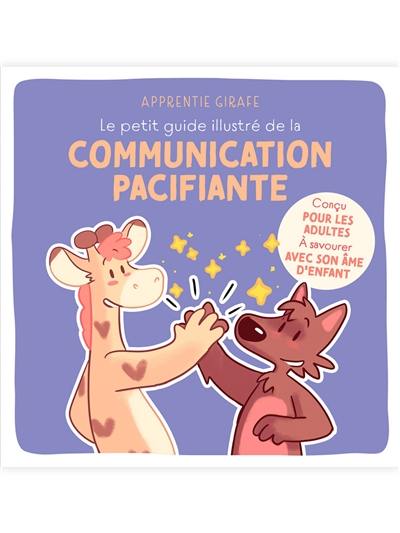 Le petit guide illustré de la communication pacifiante