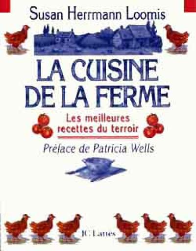 La cuisine de la ferme : les meilleures recettes du terroir