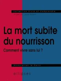 La mort subite du nourrisson : comment vivre sans lui ?