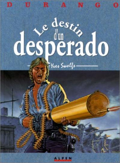 Durango. Vol. 6. Le destin d'un desperado