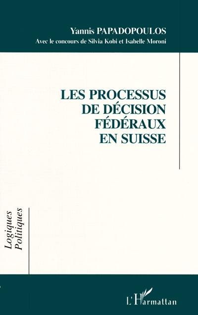 Les processus de décision fédéraux en Suisse