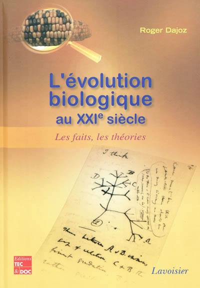 L'évolution biologique au XXIe siècle : les faits, les théories