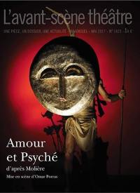 Avant-scène théâtre (L'), n° 1423. Amour et Psyché