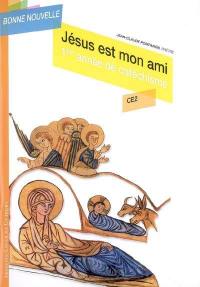 Jésus est mon ami : 1re année de catéchisme, CE2