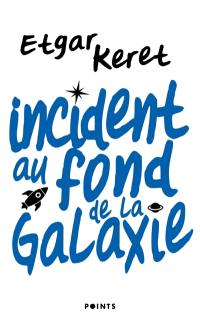 Incident au fond de la galaxie