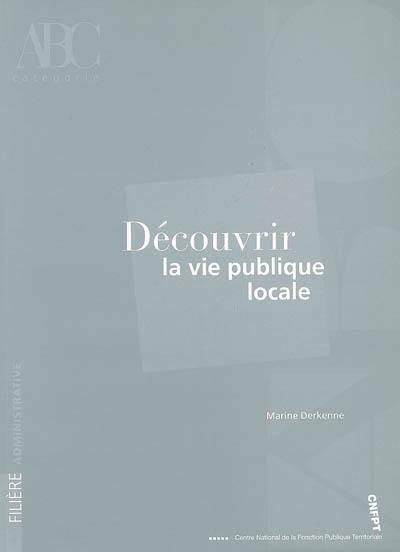 Découvrir la vie publique locale