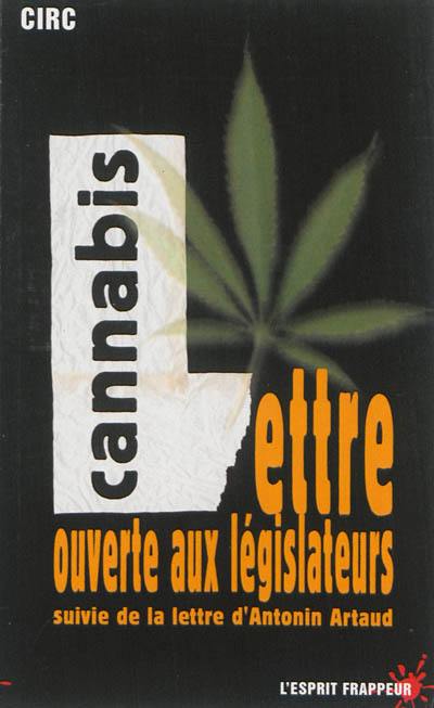 Du cannabis et de quelques autres démons... : Lettre ouverte aux législateurs et autres textes