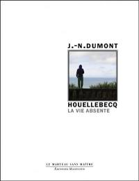 Houellebecq : la vie absente