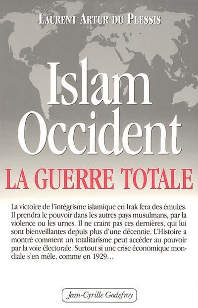 Islam-Occident : la guerre totale