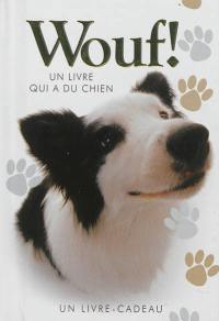 Wouf ! : un livre qui a du chien