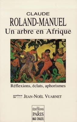 Un arbre en Afrique : réflexions, éclats, aphorismes