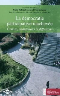 La démocratie participative inachevée : genèse, adaptations et diffusions