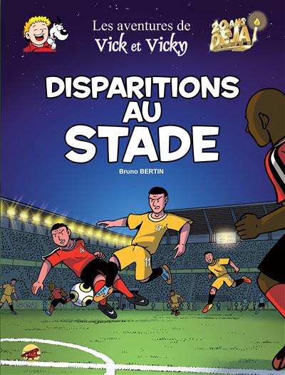 Les aventures de Vick et Vicky. Vol. 20. Disparitions au stade