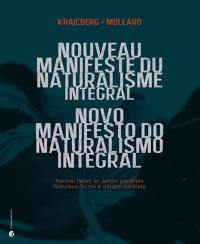 Nouveau manifeste du naturalisme intégral : nature-fleurs et jardin parallèle. Novo manifesto do naturalismo integral : natureza-flores e jardim paralelo