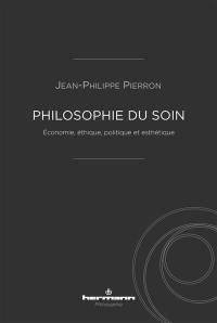 Philosophie du soin : économie, éthique, politique et esthétique