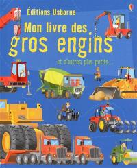 Mon livre des gros engins : et d'autres plus petits...