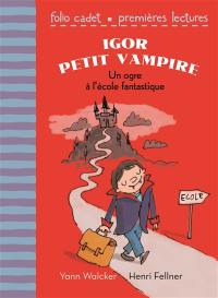 Igor petit vampire. Un ogre à l'école fantastique