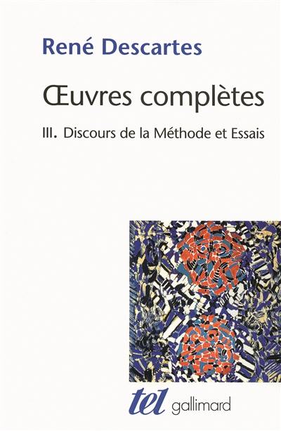 Oeuvres complètes. Vol. 3. Discours de la méthode. La dioptrique. Les météores