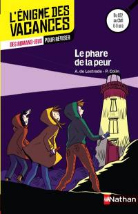 Le phare de la peur : des romans-jeux pour réviser : du CE2 au CM1, 8-9 ans