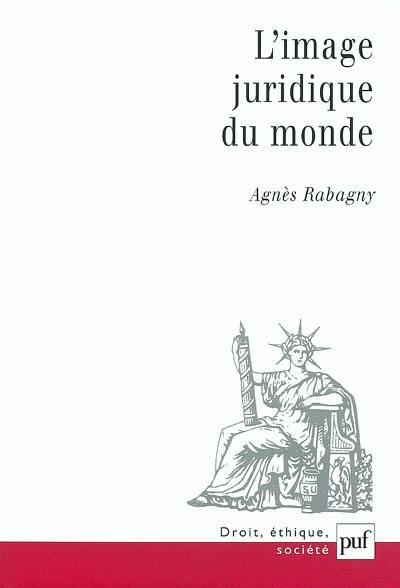 L'image juridique du monde : apparence et réalité