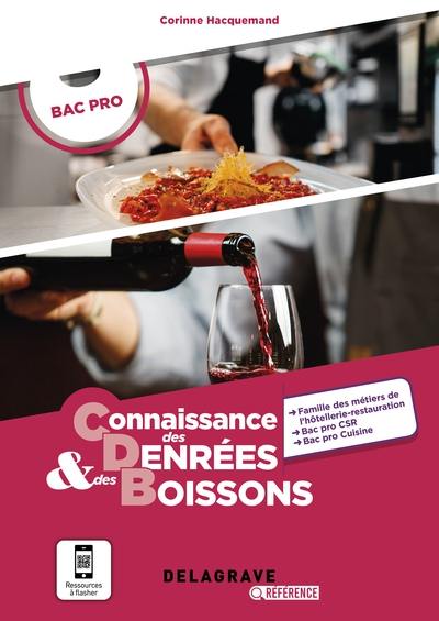 Connaissance des denrées & des boissons : famille des métiers de l'hôtellerie-restauration, bac pro CSR, bac pro cuisine