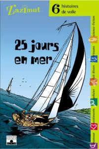 25 jours en mer : six histoires de voile