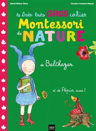 Le très très gros cahier de nature de Balthazar : et de Pépin aussi !