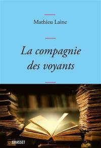 La compagnie des voyants : ces grands romans qui nous éclairent