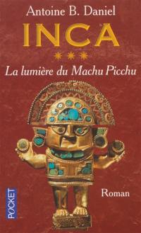 Inca. Vol. 3. La lumière du Machu Picchu