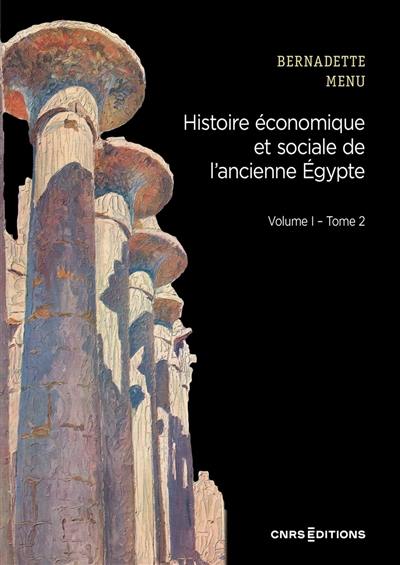 Histoire économique et sociale de l'ancienne Egypte : de Nârmer à Alexandre le Grand. Vol. 1. Les fondements de l'économie. Vol. 2. Les instruments du système économique