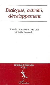 Psychologie de l'interaction, n° 23-24. Dialogue, activité, développement