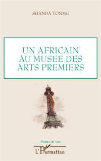 Un Africain au Musée des arts premiers