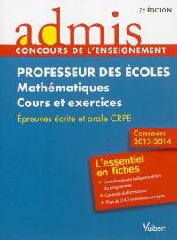 Professeur des écoles, mathématiques : cours et exercices, épreuves écrite et orale CRPE : concours 2013-2014