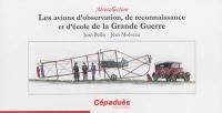 Les avions d'observation, de reconnaissance et d'école de la Grande Guerre