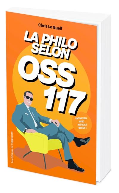 La philo selon OSS 117 : entretien avec Nicolas Bedos !